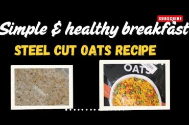 Easy way to cook steel cut oats/healthy breakfast recipes