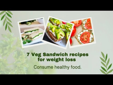 7 Healthy Veg Sandwich Recipes for Weight Loss | Easy 7-Day Meal Plan 7 Healthy Veg Sandwich Recipes for Weight Loss | Easy 7-Day Meal Plan