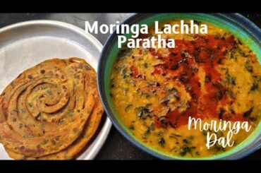 Healthy and Tasty Moringa Lachha Paratha and Moringa Dal Recipe