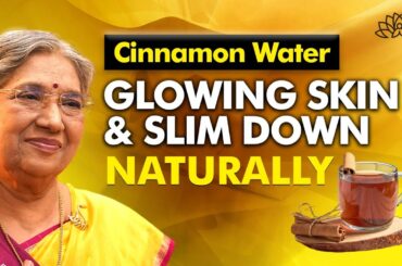 Cinnamon Water for Glowing Skin, Balanced Sugar & Natural Weight Loss | Dr Hansaji