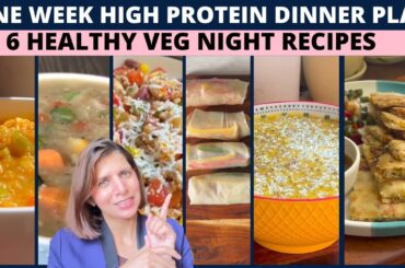1-Week Healthy High Protein Veg Dinner Plan | 6 Quick & Easy Indian Recipes for Weight Loss
