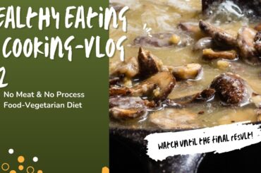 Healthy Lifestyle Vlog # 2:  vegetarian dinner ideas for busy weeknights-Darlingranita-2025