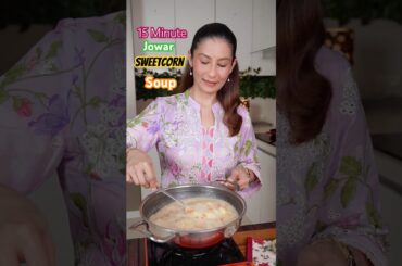 This SOUP will Help You Lose Weight! Jowar Sweetcorn Soup - for Gut Health