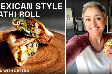 Easy & Healthy Paneer Kathi Rolls (Mexican-Inspired Lunch) | Chetna Makan