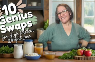 10 Genius Swaps for High Protein Weight Loss
