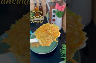 Healthy vegetable pancake# tasty and healthy# breakfast recipe