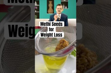 Methi for Weight Loss by Dr. Subhash Goyal
