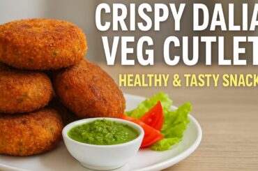 Crispy Dalia Veg Cutlet | Healthy & Tasty Snack Recipe | Weight Loss Snack Idea