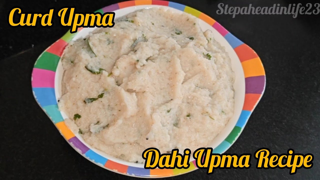 Dahi Upma Recipe | Upma Recipe | Healthy breakfast ideas | Curd Upma Dahi Upma Recipe | Upma Recipe | Healthy breakfast ideas | Curd Upma