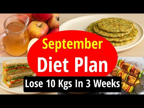 September Diet Plan For Fast Weight Loss | Lose 10 Kgs In 3 Weeks | Full Day Indian Diet/Meal Plan September Diet Plan For Fast Weight Loss | Lose 10 Kgs In 3 Weeks | Full Day Indian Diet/Meal Plan