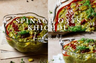 Spinach Oats Khichdi Recipe | Healthy Oats Khichdi for Weight Loss | Easy Indian Dinner Idea