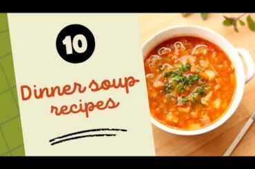 10 Light & Healthy Dinner Soup Recipes | Easy & Comforting Soups #soup