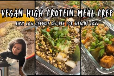 Vegan/Vegetarian High Protein Meal Prep | Easy Low Calorie Recipes for Weight Loss