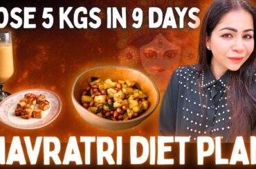 Navratri Diet Plan for Extreme Weight Loss | Lose 5 Kg in 9 Days | Indian Diet Plan |  Fat to Fab