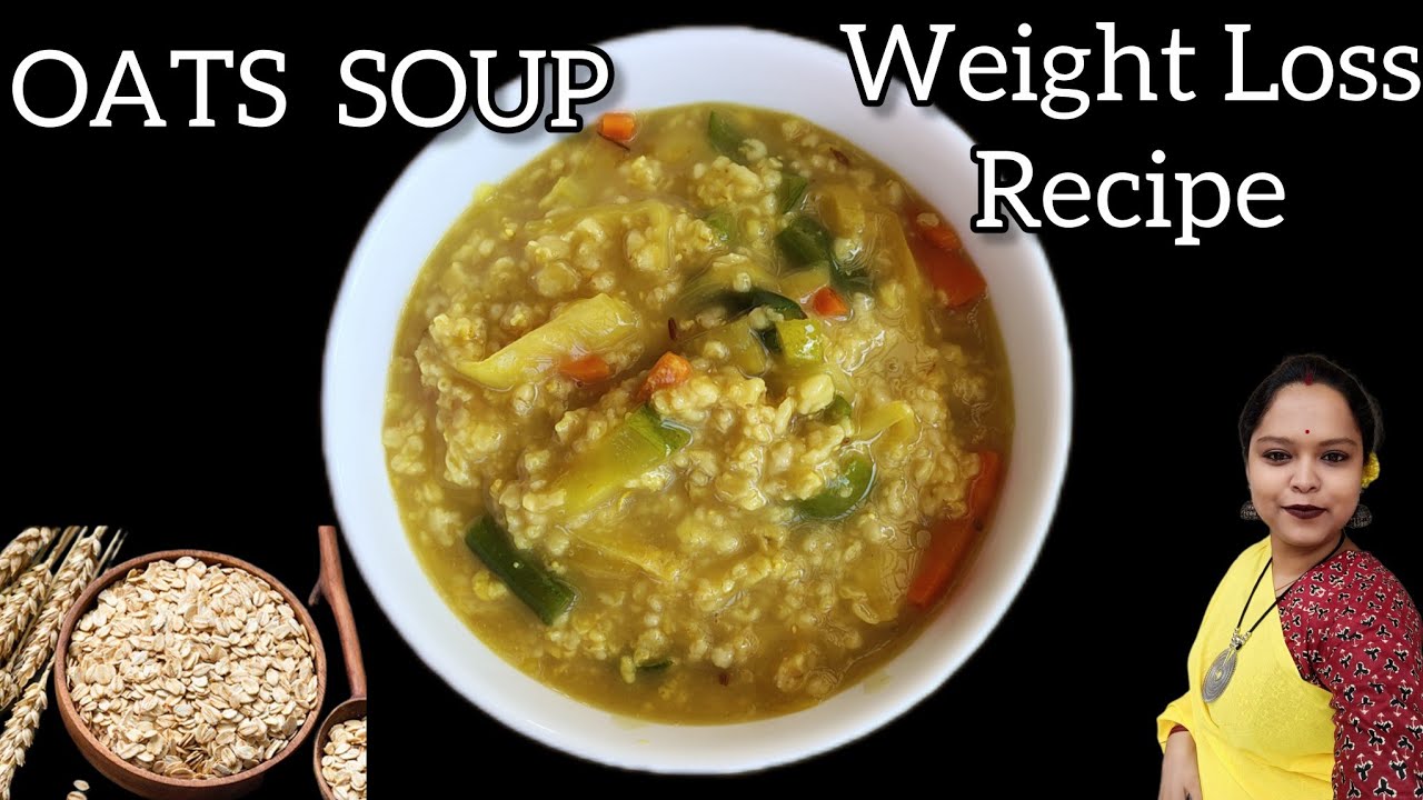 Oats Soup – Oats Vegetable Soup Recipe For Weight Loss – Oatmeal Soup | Healthy Recipes Oats Soup - Oats Vegetable Soup Recipe For Weight Loss - Oatmeal Soup | Healthy Recipes