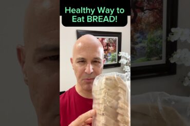 Healthy Way to Eat Your BREAD!  Dr. Mandell