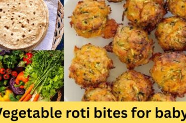 Healthy veggies roti bites for 1+ years baby | baby snacks | Nutritious Finger & weight gain food