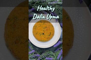 Healthy Dalia Upma !!#daliaupma #daliarecipes #dalia #upma #upmarecipe #youtubeshorts #shorts #yt