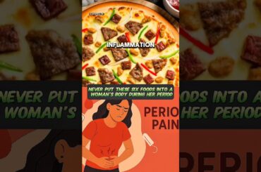 Never put theseSixfoods into women body during periods