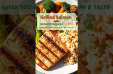 Grilled Salmon with Steamed Veggies & Quinoa (Under 400 Calories)15 Septem