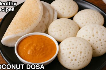 Coconut Dosa Recipe | Soft & Spongy Coconut Dosa | Easy Breakfast Recipes Indian
