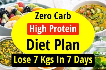 Zero Carb High Protein Indian Diet Plan For Fast Weight Loss In Hindi | Lose 7 Kgs In 7 Days