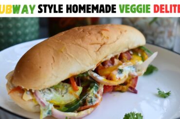 Homemade Subway Veggie Delite Sandwich | Kids’ Favorite Veggie Delite | Easy Healthy Sandwich Recipe