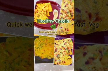 Weight Loss Breakfast | 5-Min Healthy Veg Besan Cheela #Shorts