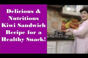 Delicious & Nutritious Kiwi Sandwich  Recipe for a Healthy Snack !!