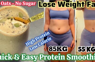 Quick Protein Smoothie for Fast Weight Loss | No Oats, No Sugar High Protein Weight Loss Smoothie