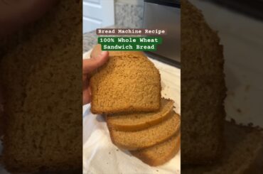 Bread Machine Whole Wheat Sandwich Bread! Soft--not dense! #bread #recipe
