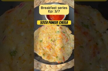 Sooji Paneer Veg Cheela | Quick & Healthy Breakfast | Ep 3 #shorts #breakfast #food #recipe