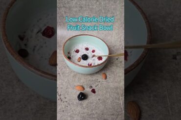 Low Calorie Dried Fruit Snack Bowl #shorts #weightloss #diet #snack #recipe #vegan #smoothie #fruit