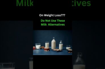 Weight Loss | Do NOT Use these Milk alternatives | Nutrition #shorts #youtubeshorts #ytshorts #fyp