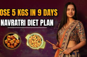 Navratri Diet Plan for Weight Loss | Lose 5 kgs in 9 Days | RenaiSSance Diets