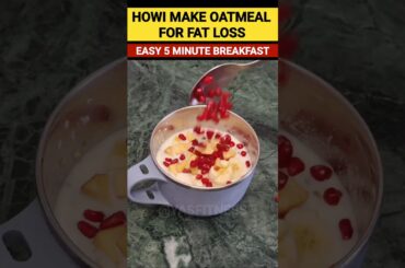 2 minute weight loss breakfast| weight loss diet plan| oatmeal for fat loss #shorts #recipes #oats