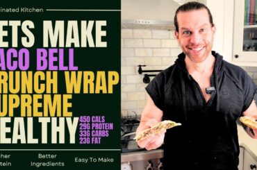From Fast Food to Fit Food: My Healthy High-Protein Crunchwrap Supreme