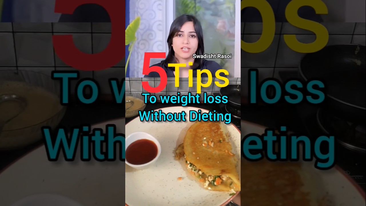 5 Tips to weight loss without Dieting #weightloss #tips #healthyfood #weightlossjourney #shortsfeed 5 Tips to weight loss without Dieting #weightloss #tips #healthyfood #weightlossjourney #shortsfeed