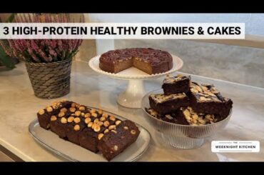3 Healthy High-Protein Brownies & Cakes | Low-Calorie, Oil & Gluten-Free Recipes