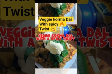 Veggie korma Dal with a spicy twist, here's how in 30 seconds #easyrecipes  #VegetarianCurry