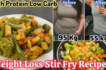 High Protein Veg Stir Fry for Weight Loss.Quick & Healthy Weight Loss Dinner Idea.Vegetable Stir Fry