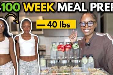 UNDER $100 FULL WEEK MEAL PREP (I lost 40 pounds)