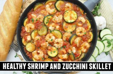 HEALTHY Shrimp and Zucchini Skillet | Quick & EASY One-Pan Recipe