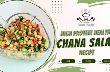 High Protein Chana Salad | Weight Loss Salad Recipe | Healthy Chickpea Salad by What Shall I Cook