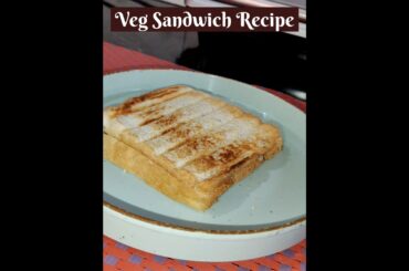 Veg Sandwich Recipe | Easy & Tasty Snacks Idea | Healthy Sandwich #shorts #youtubeshorts