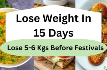 Lose 5-6 Kgs in Just 15 Days | Fast Weight Loss Before Diwali | Weight Loss Diet Plan