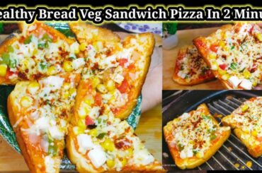 2 Minute Bread Recipe | Healthy Veg Bread Sandwich Pizza | Bread Snacks Recipes | Affy ki rasoi