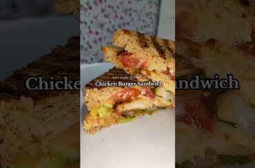 Chicken Burger Sandwich | Breakfast and Lunch Ideas #quickandeasyrecipe #cookingathome #healthy