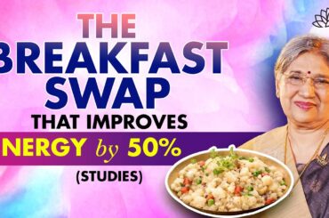 Healthy Breakfast Swap That Improves Energy | Quick and Easy Breakfast Recipes | Dr Hansaji