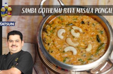 Masala Pongal in Samba Godhumai Rava | healthy breakfast recipe | quick n easy | Chef Venkatesh Bhat